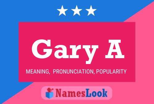 Gary A Namensposter