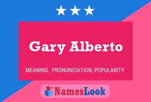 Gary Alberto Namensposter