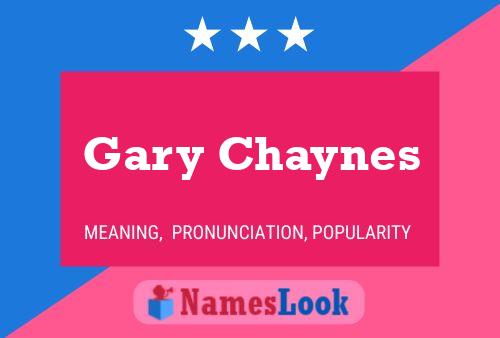 Gary Chaynes Namensposter