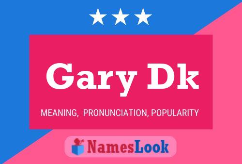 Gary Dk Namensposter