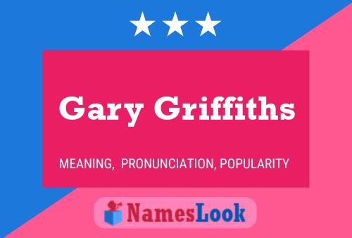 Gary Griffiths Namensposter