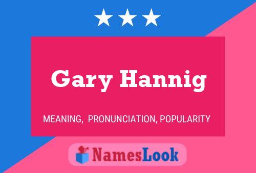 Gary Hannig Namensposter