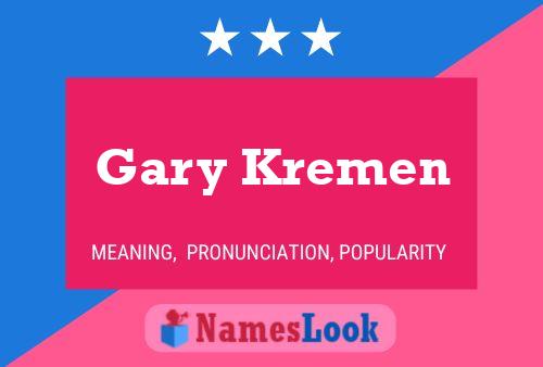 Gary Kremen Namensposter