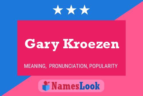 Gary Kroezen Namensposter