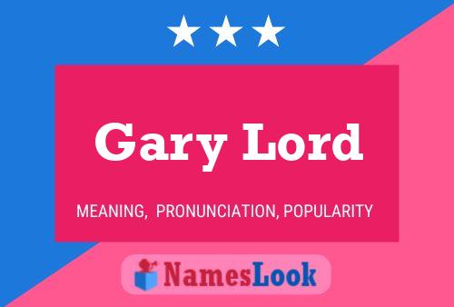 Gary Lord Namensposter