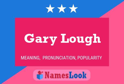 Gary Lough Namensposter