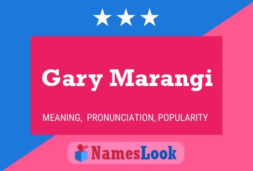 Gary Marangi Namensposter