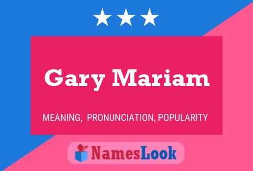 Gary Mariam Namensposter