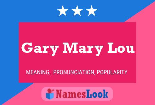 Gary Mary Lou Namensposter