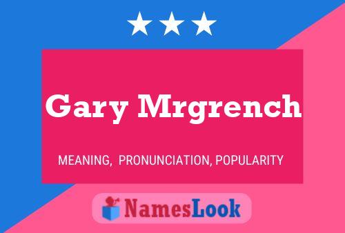 Gary Mrgrench Namensposter