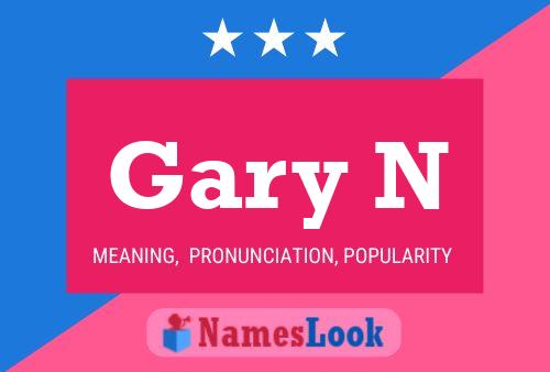 Gary N Namensposter