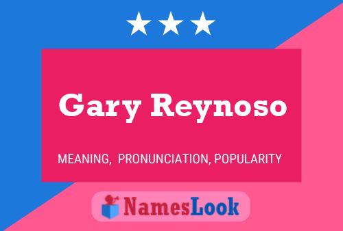 Gary Reynoso Namensposter