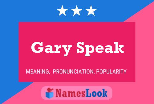 Gary Speak Namensposter