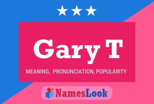 Gary T Namensposter