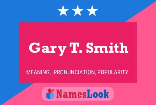 Gary T. Smith Namensposter