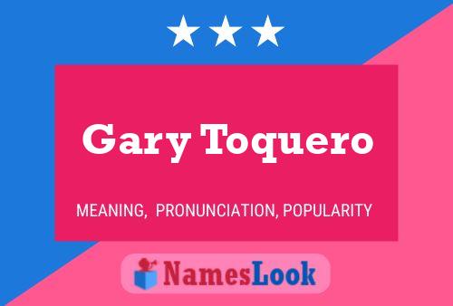 Gary Toquero Namensposter