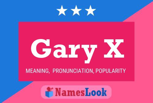 Gary X Namensposter