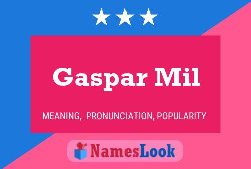 Gaspar Mil Namensposter