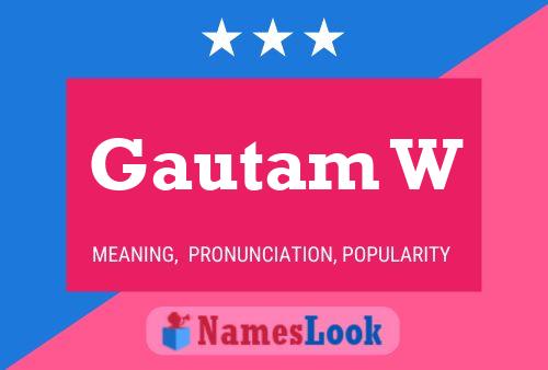 Gautam W Namensposter