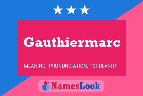 Gauthiermarc Namensposter