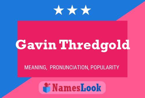 Gavin Thredgold Namensposter