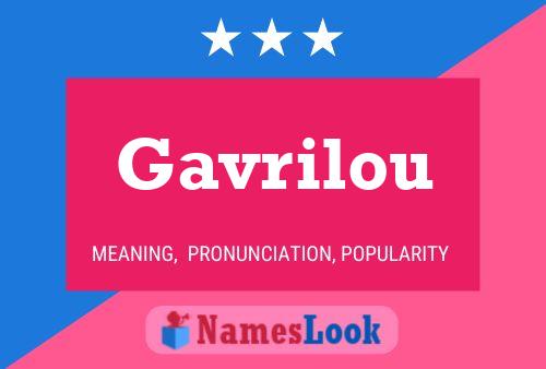 Gavrilou Namensposter