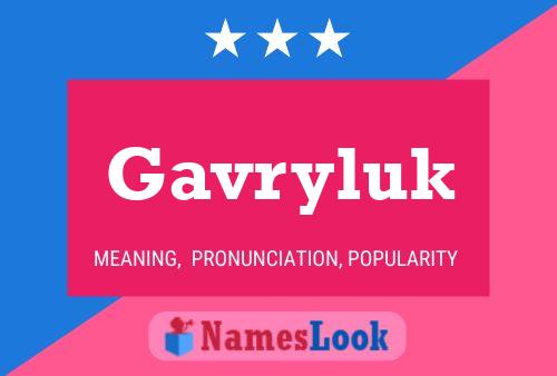 Gavryluk Namensposter