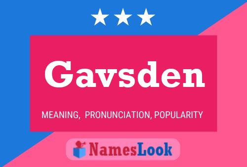 Gavsden Namensposter