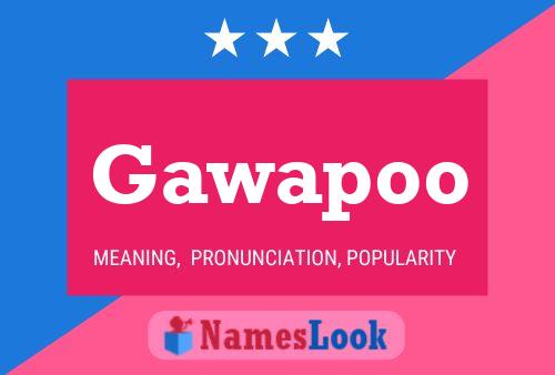 Gawapoo Namensposter