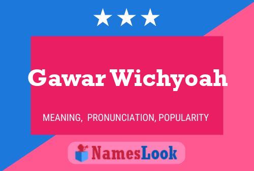 Gawar Wichyoah Namensposter