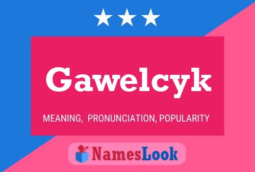 Gawelcyk Namensposter