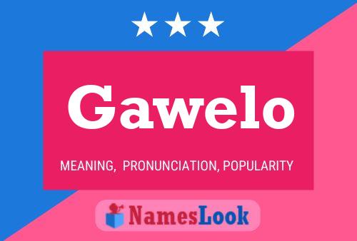 Gawelo Namensposter