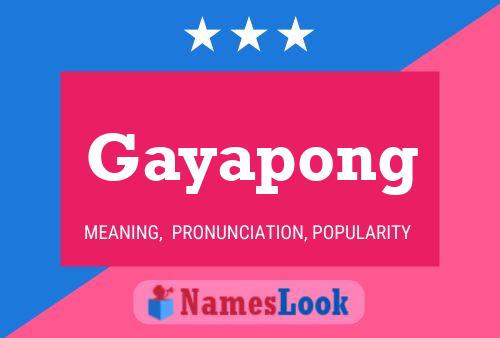 Gayapong Namensposter