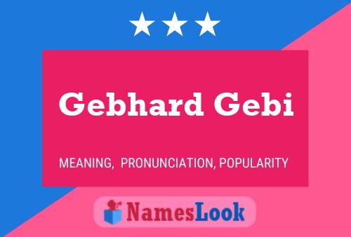 Gebhard Gebi Namensposter