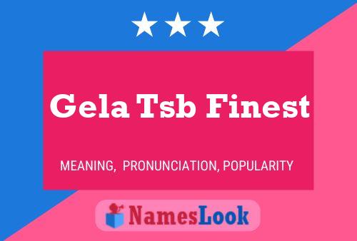 Gela Tsb Finest Namensposter