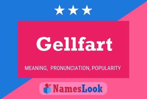 Gellfart Namensposter