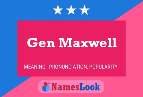 Gen Maxwell Namensposter