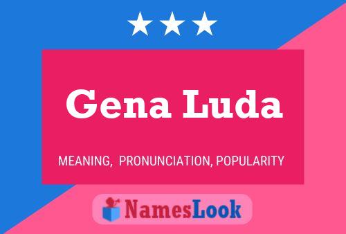 Gena Luda Namensposter