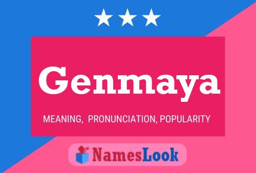 Genmaya Namensposter