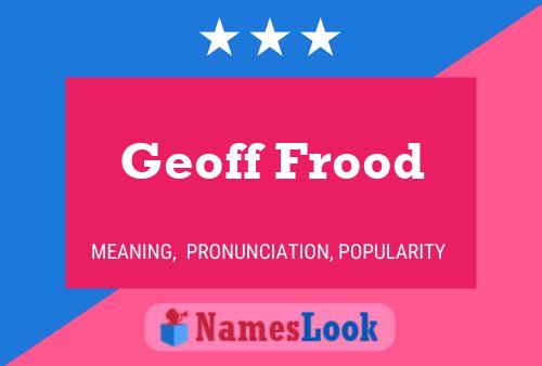 Geoff Frood Namensposter