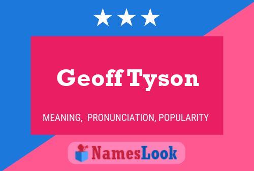 Geoff Tyson Namensposter