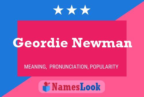 Geordie Newman Namensposter