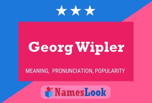 Georg Wipler Namensposter