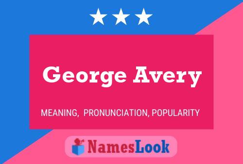 George Avery Namensposter