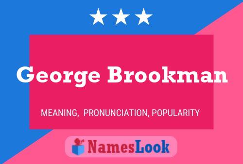 George Brookman Namensposter