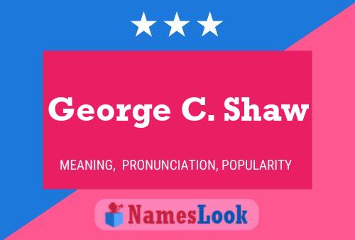 George C. Shaw Namensposter