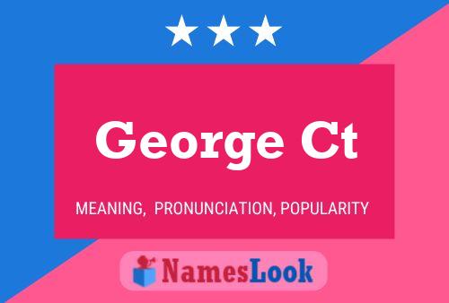 George Ct Namensposter