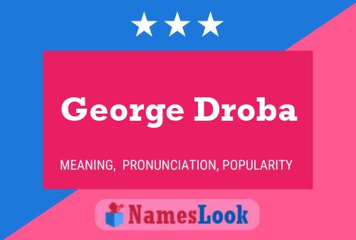 George Droba Namensposter