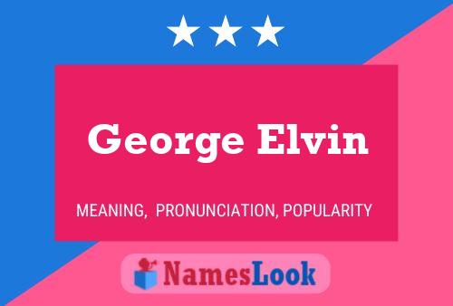 George Elvin Namensposter