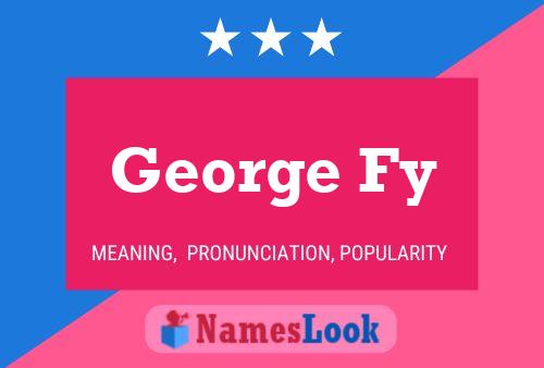 George Fy Namensposter